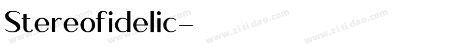 Stereofidelic字体转换