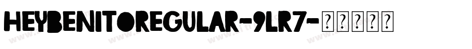 HeyBenitoRegular-9LR7字体转换