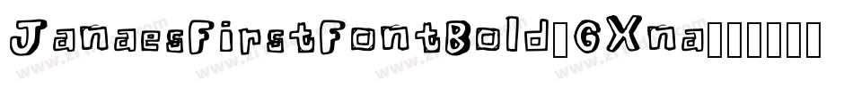 JanaesFirstFontBold-GXna字体转换