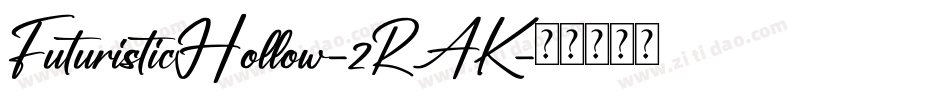 FuturisticHollow-2RAK字体转换