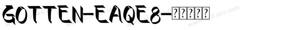 Gotten-EaqE8字体转换