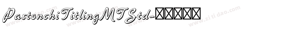 PastonchiTitlingMTStd字体转换