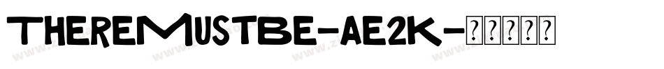 ThereMustBe-ae2K字体转换 ThereMustBe-ae2K字体转换