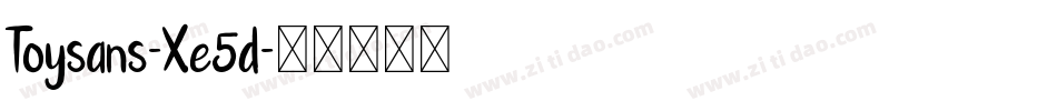 Toysans-Xe5d字体转换