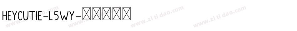 HeyCutie-l5wy字体转换