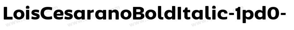 LoisCesaranoBoldItalic-1pd0字体转换