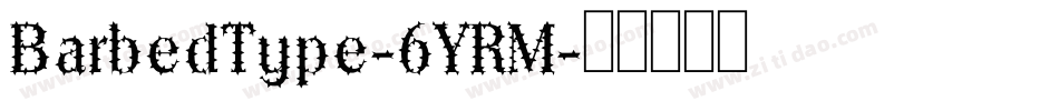 BarbedType-6YRM字体转换