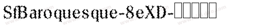 SfBaroquesque-8eXD字体转换