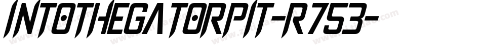 IntoTheGatorPit-R753字体转换 IntoTheGatorPit-R753字体转换