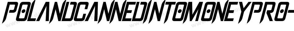 PolandCannedIntoMoneyPro-wV1n字体转换