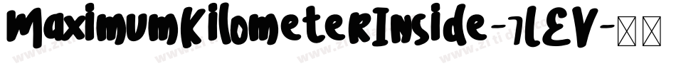 MaximumKilometerInside-7LEV字体转换
