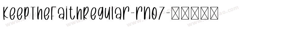 KeepTheFaithRegular-rno7字体转换
