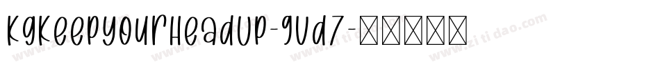 KgKeepYourHeadUp-9vd7字体转换