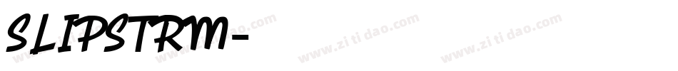 SLIPSTRM字体转换