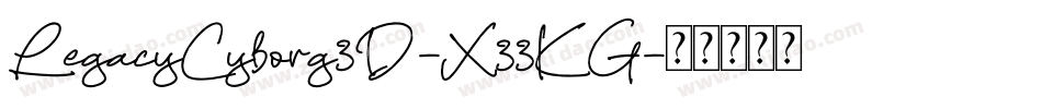 LegacyCyborg3D-X33KG字体转换