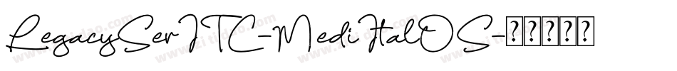 LegacySerITC-MediItalOS字体转换