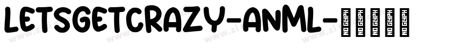 Letsgetcrazy-AnML字体转换