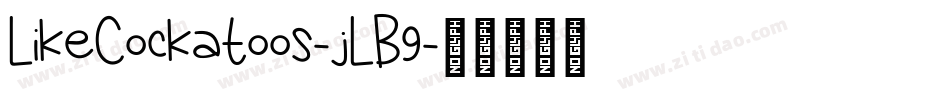 LikeCockatoos-jLB9字体转换