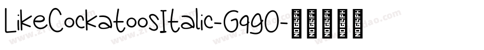 LikeCockatoosItalic-GqgO字体转换