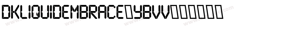 DkLiquidEmbrace-YBvv字体转换