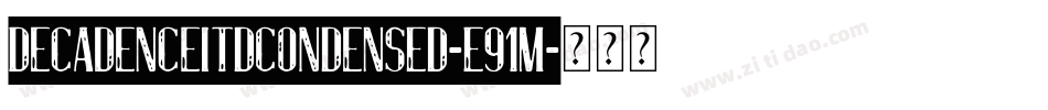 DecadenceItdCondensed-e91m字体转换