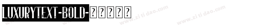 LuxuryText-Bold字体转换