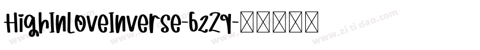 HighInLoveInverse-6zZq字体转换