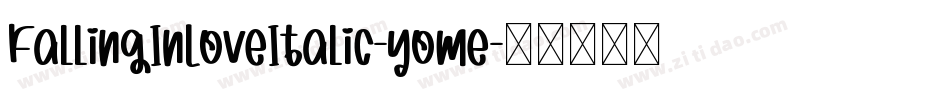 FallingInLoveItalic-yome字体转换