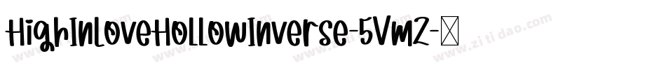 HighInLoveHollowInverse-5VmZ字体转换