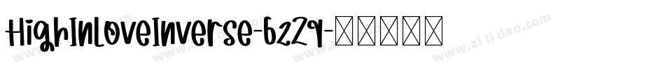 HighInLoveInverse-6zZq字体转换