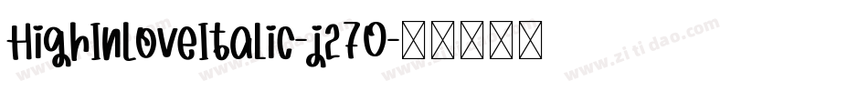 HighInLoveItalic-j27O字体转换