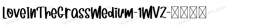 LoveInTheGrassMedium-1MVZ字体转换
