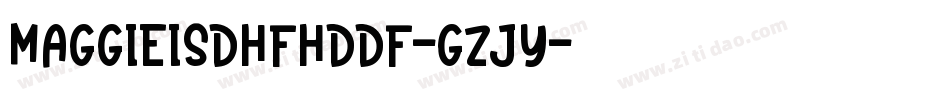 MaggieIsDhfhddf-GZJy字体转换