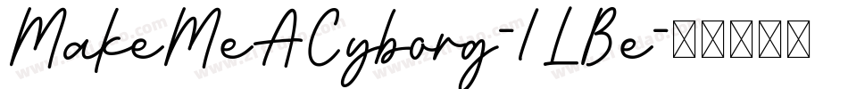 MakeMeACyborg-1LBe字体转换