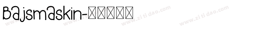 Bajsmaskin字体转换