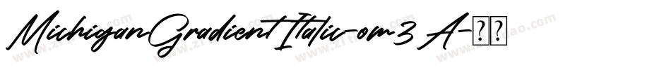 MichiganGradientItalic-om3A字体转换