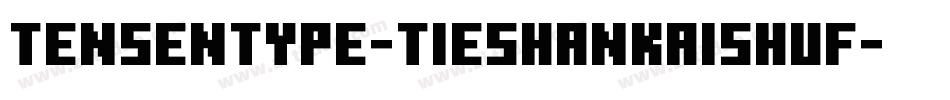 tensentype-tieshankaishuf字体转换