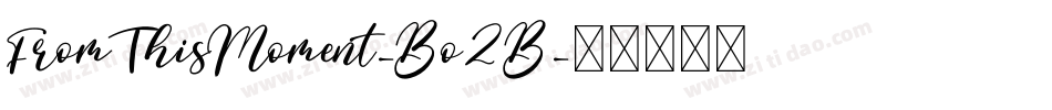 FromThisMoment-Bo2B字体转换