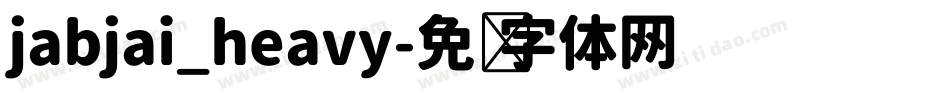 jabjai_heavy字体转换