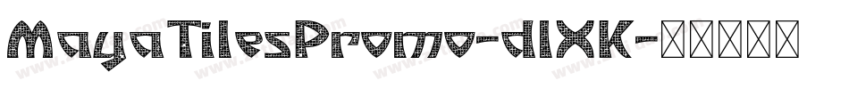 MayaTilesPromo-dlXK字体转换