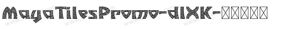 MayaTilesPromo-dlXK字体转换