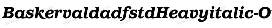 BaskervaldadfstdHeavyitalic-Ow3P字体转换