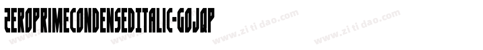 ZeroPrimeCondensedItalic-GOJqP字体转换 ZeroPrimeCondensedItalic-GOJqP字体转换