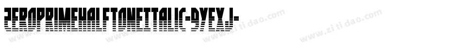 ZeroPrimeHalftoneItalic-9YEXj字体转换 ZeroPrimeHalftoneItalic-9YEXj字体转换