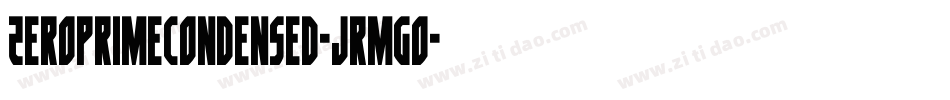 ZeroPrimeCondensed-JRmGo字体转换