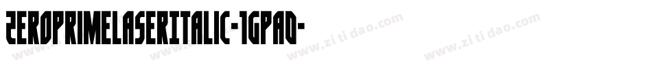 ZeroPrimeLaserItalic-1GPa0字体转换