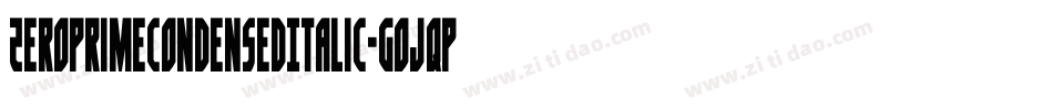 ZeroPrimeCondensedItalic-GOJqP字体转换 ZeroPrimeCondensedItalic-GOJqP字体转换