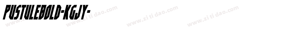 PustuleBold-KGJy字体转换