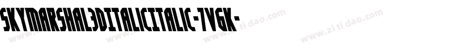 SkyMarshal3DItalicItalic-7V6K字体转换