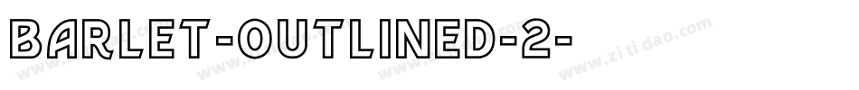 Barlet-Outlined-2字体转换